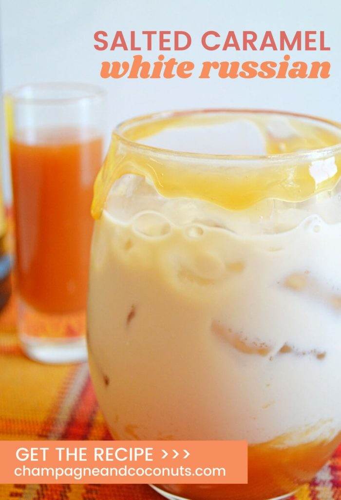 Salted Caramel White Russian | Champagne and Coconuts