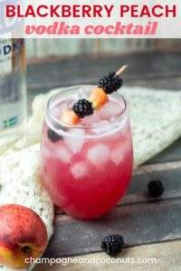 Blackberry Peach Vodka Cocktail | Champagne And Coconuts