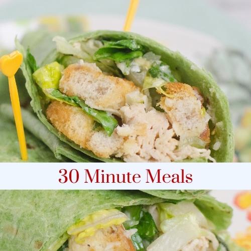 Image a chicken salad wrap with text: 30 Minute Meals